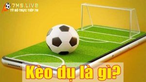 Kèo dụ là gì gì? Cách nhận biết kèo dụ để không xa bờ