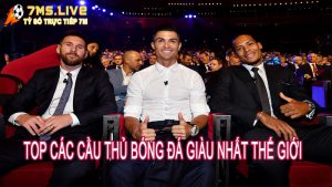 Danh sách top cầu thủ bóng đá giàu nhất thế giới hiện nay